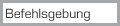 befehlsgebung