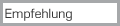 empfehlung
