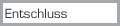 entschluss
